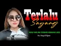 Download Lagu TERLALU SAYANG voc. Nung Ulqisma versi TARLING TERBARU 2023