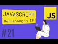 JAVASCRIPT TUTORIAL PERCABANGAN IF