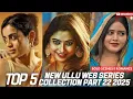 TOP 5 NEW ULLU WEB SERIES PART 22 2025