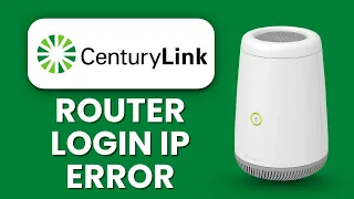 CenturyLink Router Login IP Error Admin Access Fix