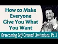 How to Make Everyone Give You What You Want - Rev Ike s Overcoming Self Created Limitations Part 2