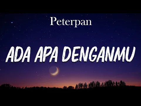 Download MP3 Peterpan - Ada Apa Denganmu (lirik)