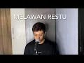 Melawan Restu - Mahalini cover by Azizhedraa