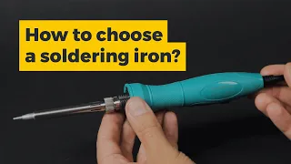 How to Choose a Soldering Iron Main Types