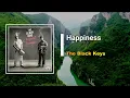 The Black Keys - Happiness  (Lyrics)