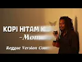 KOPI HITAM KUPU KUPU – MOMONON | Reggae Cover by ROOTSERA
