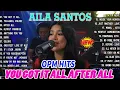 Download Lagu YOU GOT IT ALL💥NEVER THOUGHT-AILA-MACKIE-R2K💕 Nonstop AILA SANTOS 2024 ✅ Best of OPM Love Songs 2024