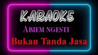 Download Karaoke Abiem Ngesti - Bukan Tanda Jasa MP3