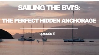 Sailing the BVI’s: The PERFECT HIDDEN ANCHORAGE! (Sailing Ruby Rose) Ep 8