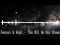 Download Lagu Fontare \u0026 REPLI - This Will Be Our Dream (Original Mix)