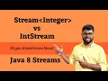 Java 8 Stream of Integer vs IntStream Java Shastra