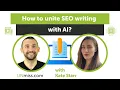 Kate Starr How to unite SEO writing with AI