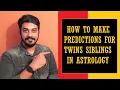 How To Predict For Twins In Astrology