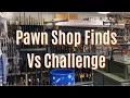 Pawn Shop Find Vs Challenge