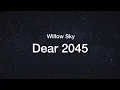 Download Lagu Willow Sky/adrianswife - Dear 2045