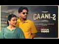 Download Lagu GAANI -2 | RABAAB PB31 | DEEPAK DHILLON | MAHI SHARMA | LATEST PUNAJBI SONG 2025
