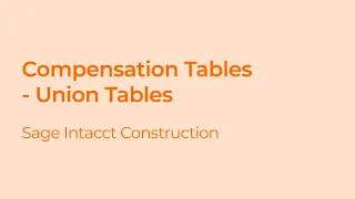 Sage Intacct Construction Payroll Union Compensation Tables