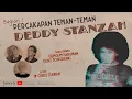 (BAGIAN-1) PERCAKAPAN TEMAN-TEMAN DEDDY STANZAH | Gumgum Haruman \u0026 Deni Tongkenk