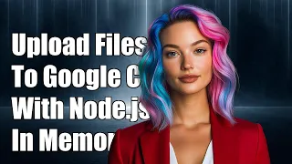 How to Upload In-Memory File Data to Google Cloud Storage with Node js