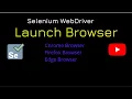 How to Launch Browser in selenium WebDriver