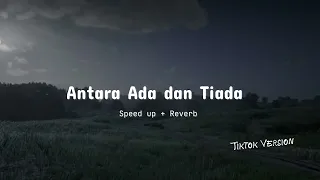 antara ada dan tiada safira record official speed up reverb cover tiktok version 