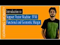 Introduction to Support Vector Machine SVM Functional and Geometric Margin Lesson 79