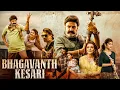 BHAGAVANTH KESARI - Hindi Dubbed Full Movie Nandamuri Balakrishna Sreeleela Kajal Action Movie