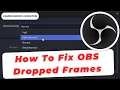 How To Stop OBS From Dropping Frames Due to Rendering Lag