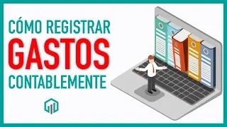 💲 Cómo registrar GASTOS en Contabilidad | Contabilidad Básica