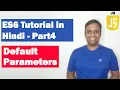 ES6 Tutorial in Hindi Part 4 - Default Parameters ECMAScript 2015 ECMAScript 6