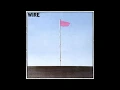 Different to Me - Wire (Pink Flag Special Edition)