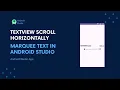 textview scroll horizontally in android studio java Create Marquee Text in Android Studio