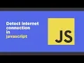 Detect internet connection in javascript