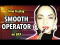 How to play Smooth Operator on Saxophone Saxplained