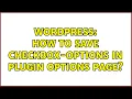 Wordpress How to save Checkbox-Options in Plugin Options Page