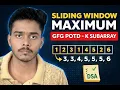 K Sized Subarray Maximum Sliding Window Maximum GFG POTD Solution