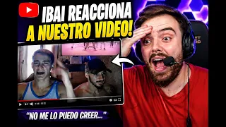 IBAI REACCIONA A NUESTRO VIDEO ( ES UNA LOCURA )
