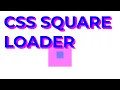Html Css Square Loader 3