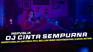Download DJ Cinta Sempurna - Repvblik Remix Galau Slow Bass MP3