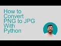 How to Convert PNGs to JPGS with 5 Lines of Python