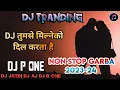 Lagu Dj TRANDING || Dj Dj Tumse Milne ko Dil Karta He || Hindi Letest Non Stop garba 2023 P One Dj Jatin