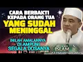 Download Lagu  AMALAN AGAR DI AMPUNI DOSA ORANG TUA \u0026 DI ANGGAP BERBAKTI WALAU TELAH MENINGGAL ~ GURU BAKHIET 