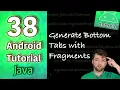 Android App Development Tutorial 38 - How to Generate Bottom Tabs with Fragments Java
