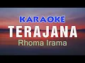 Download Lagu TERAJANA - Rhoma Irama Karaoke
