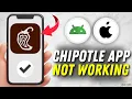 How to Fix Chipotle App Not Working - Multiple Solutions Apple Android