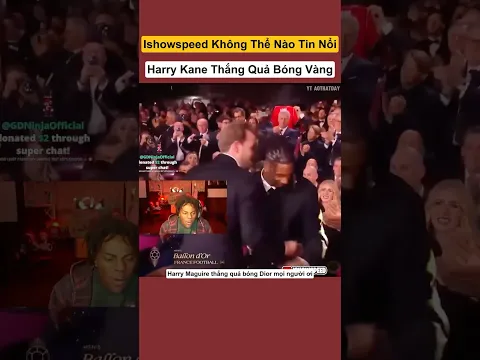 Ishowspeed Không Thể Nào Tin Nổi Harry Kane Thắng Quả Bóng Vàng #shorts