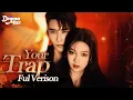 Download Lagu 【Full Version】Your Trap | 💓Addicted to your kiss | Shen Haonan, Wen Moyan | 步步深陷 | Drama Max