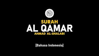 Download Surah Al Qamar - Ahmad Al-Shalabi [ 054 ] I Bacaan Quran Merdu . MP3