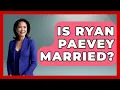 Is Ryan Paevey Married - Soap Opera Insider