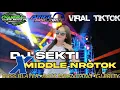 Download Lagu DJ SEKTI × MIDDLE NRATAK BAS BLAYER ENAK BUAT CEK SOUND TERBARU 2024 || ARL DSJKY || CNA RMXR